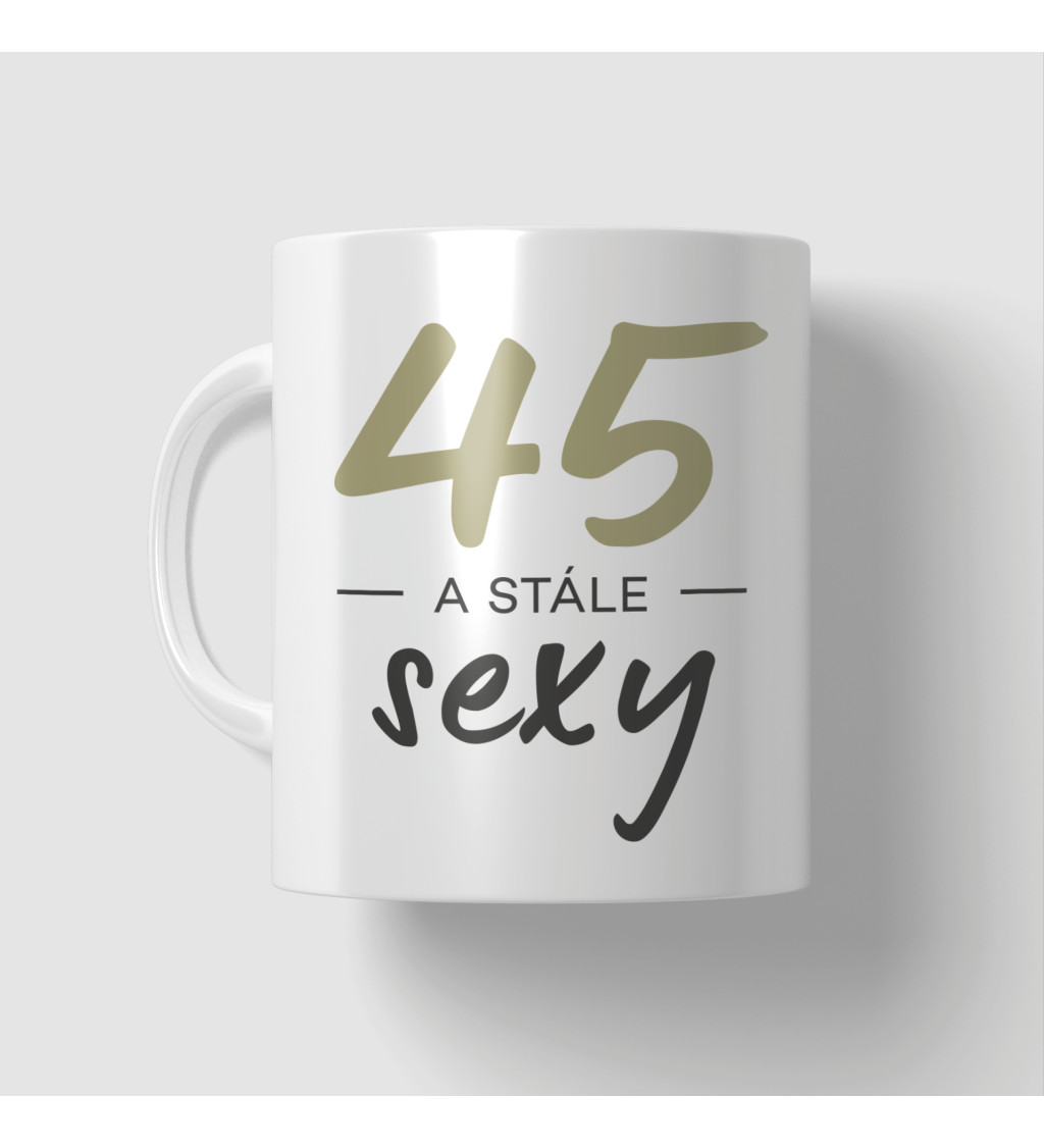 Hrnek 45 a stále sexy