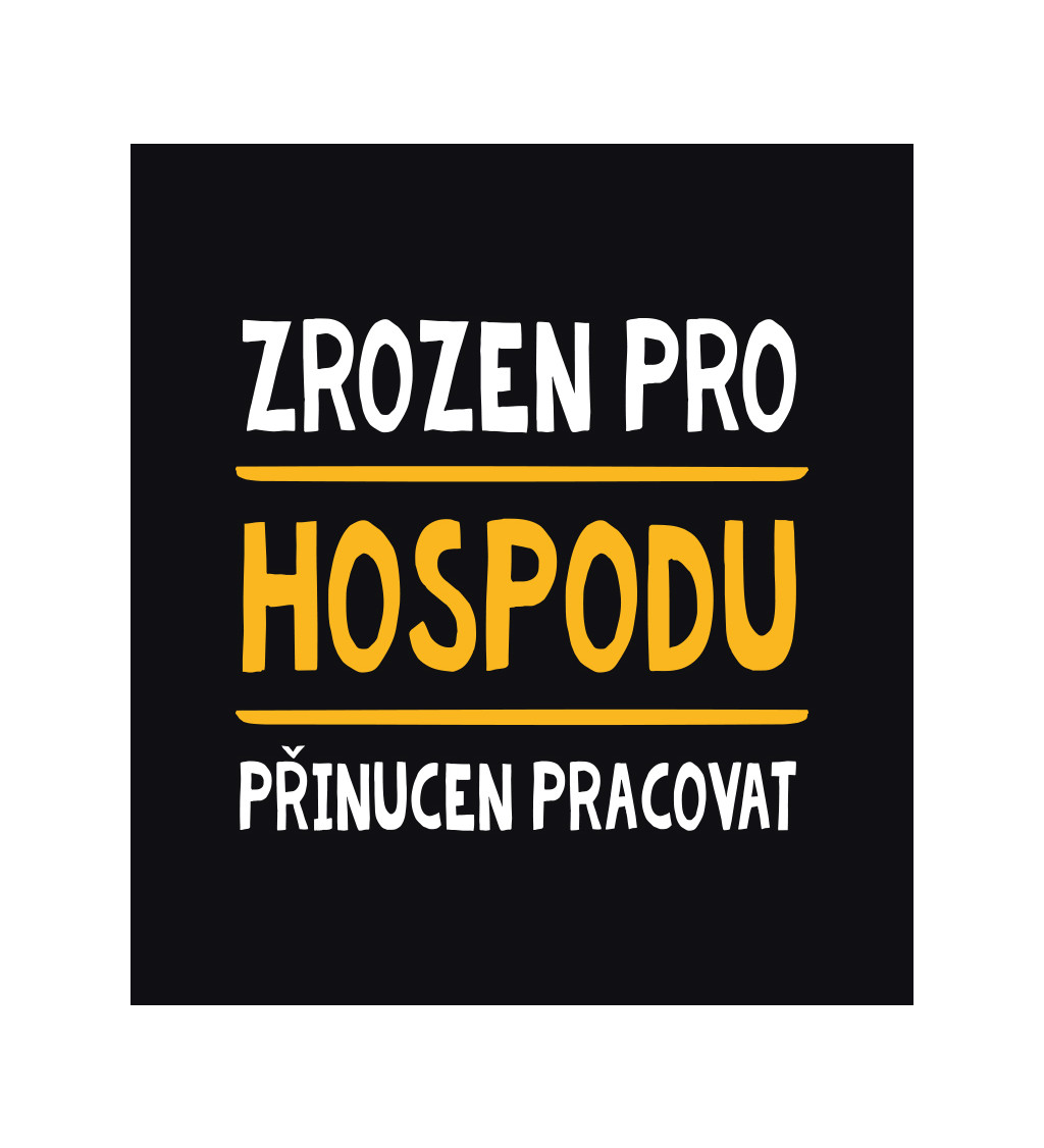 Pánské triko černé - Zrozen pro hospodu