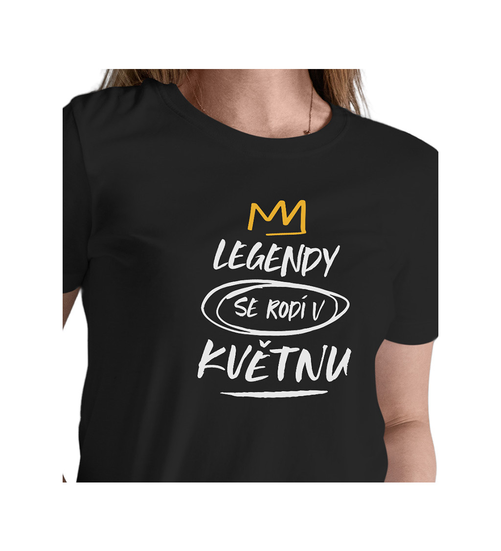 Dámské triko černé - Legendy se rodí v květnu