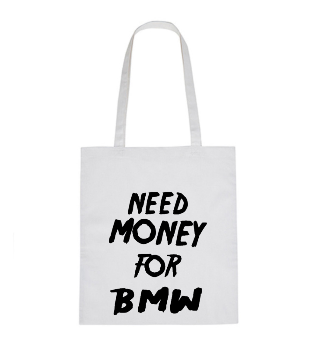 Plátěná taška - Need money for BMW