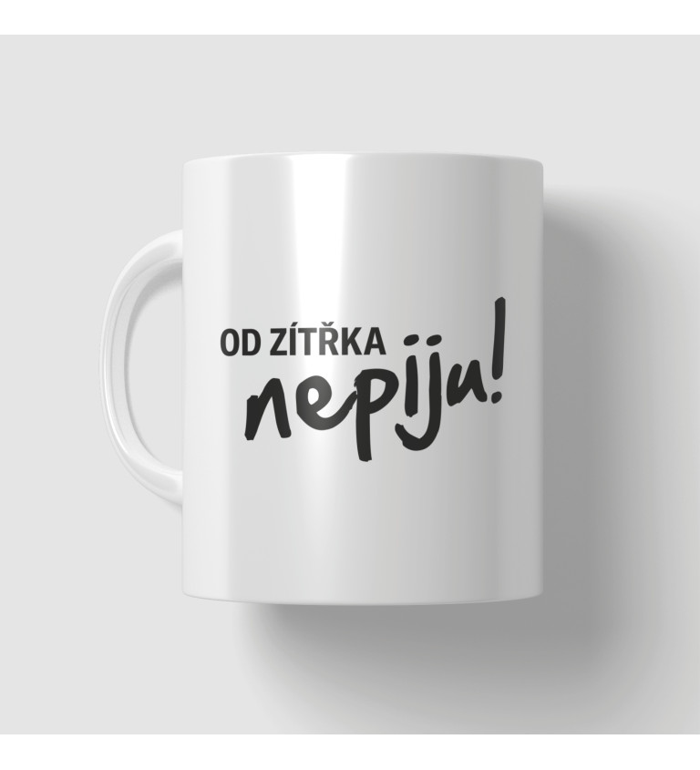 Hrnek - Od zítřka nepiju