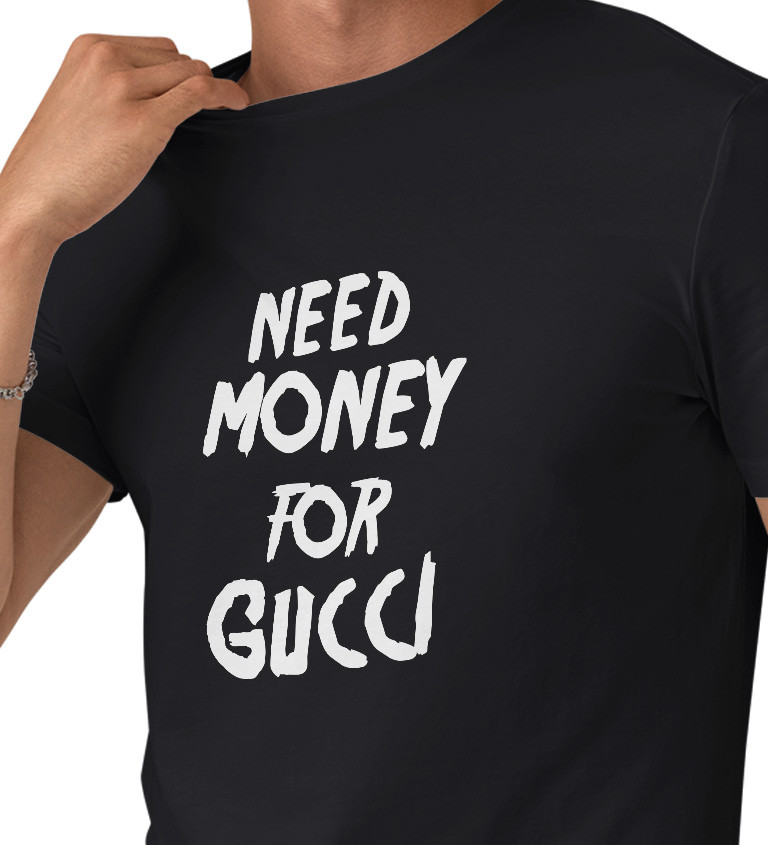 Pánské triko černé - Need money for Gucci