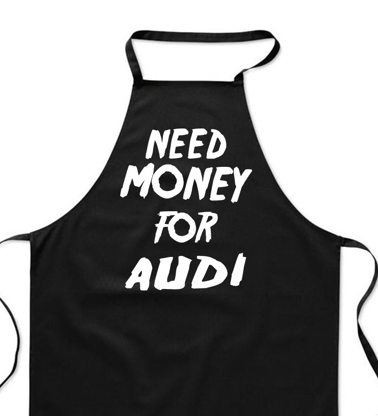 Zástěra černá - Need money for Audi