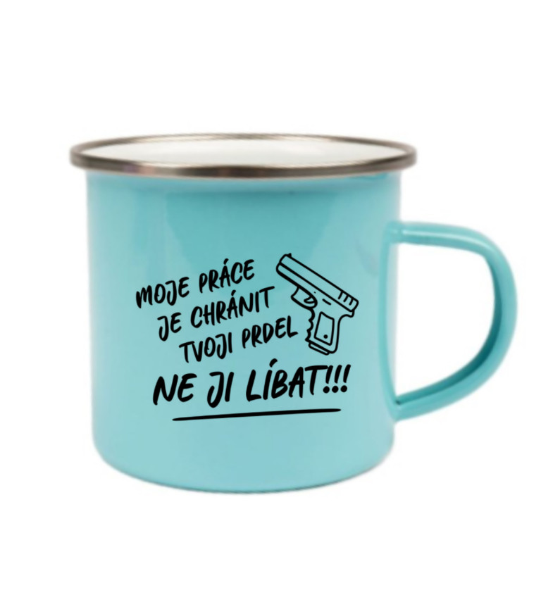 Plecháček modrý - Moje práce je chránit tvoji prdel, ne ji líbat